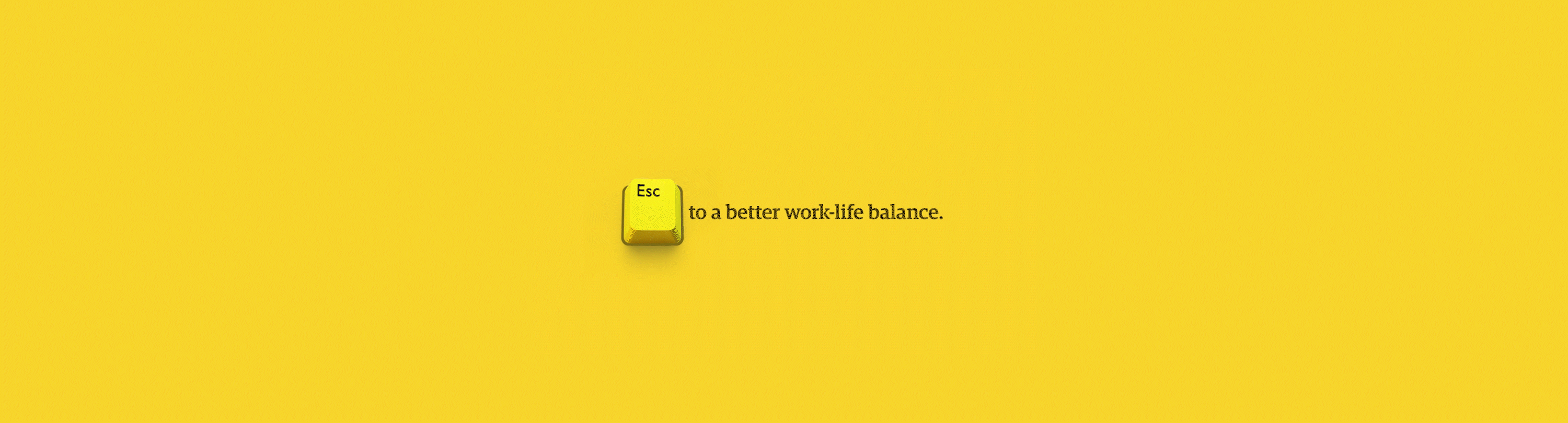 Keyboard ESC key on yellow background with "to a better work-life balance" written next to it.